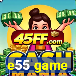 e55 game